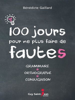 cover image of 100 jours pour ne plus faire de fautes!